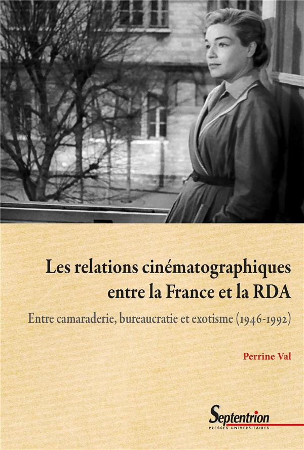 Les relations cinématographiques entre la France et la RDA. Entre camaraderie, bureaucratie et exoti