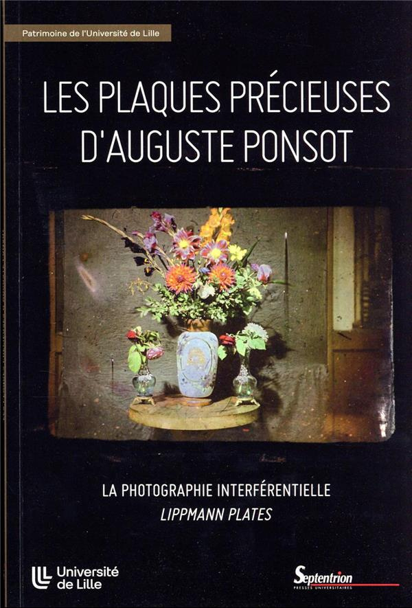 Les plaques précieuses d'Auguste Ponsot. La photographie interférentielle "Lippmann plates"