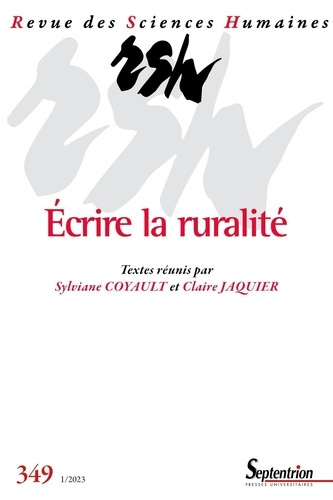 Revue des Sciences Humaines N° 349, janvier-mars 2023 : Ecrire la ruralité. Penser les usages de la