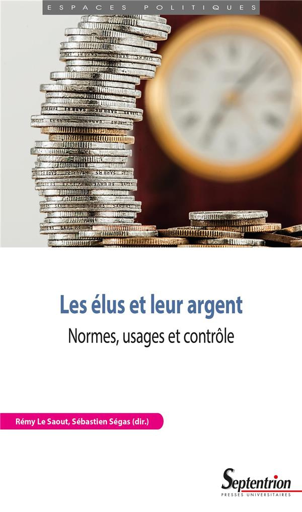 Les élus et leur argent. Normes, usages et contrôle