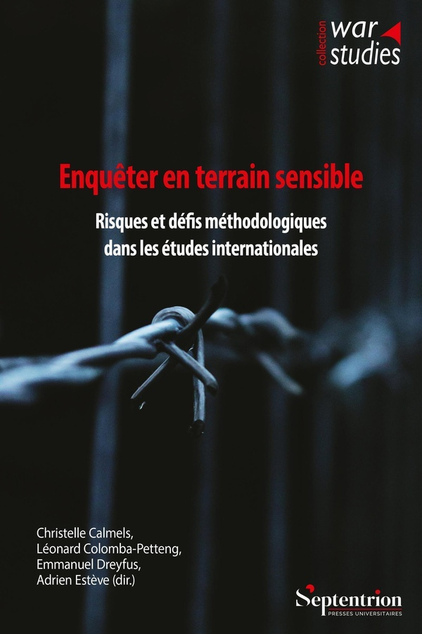 Enquêter en terrain sensible. Risques et défis méthodologiques dans les études internationales