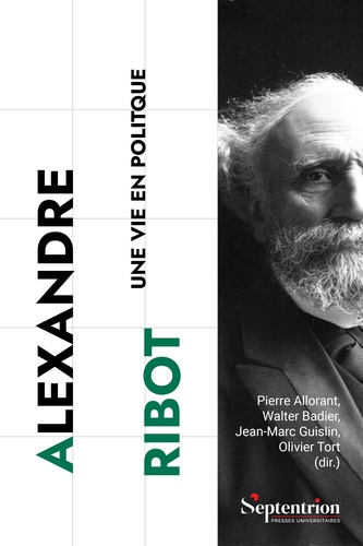 Alexandre Ribot. Une vie en politique