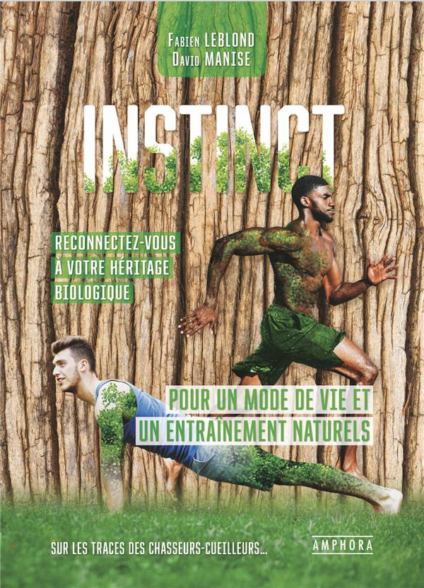 Instincts. Reconnectez-vous à votre héritage biologique. Pour un mode de vie et un entraînement natu