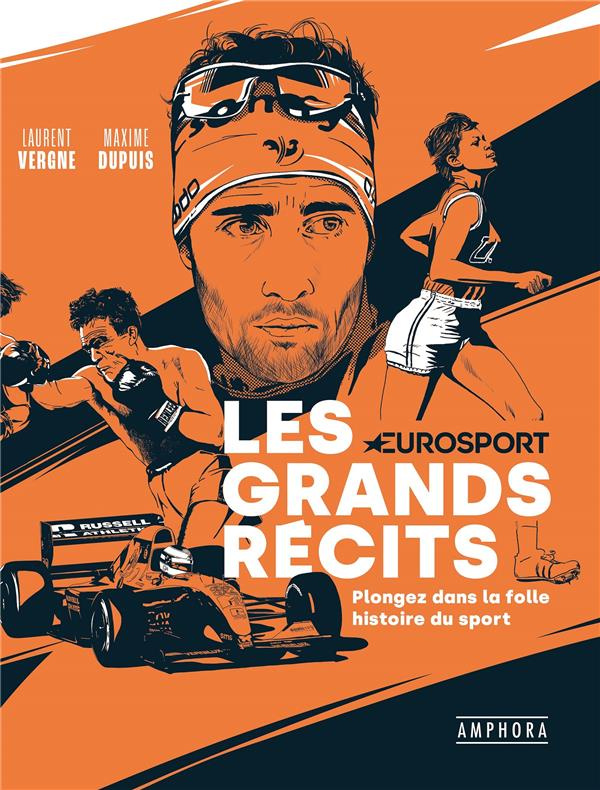 Les grands récits. Plongez dans la folle histoire du sport