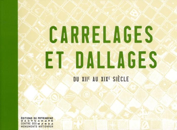 Carrelages et dallages du XIIe au XIXe siècle