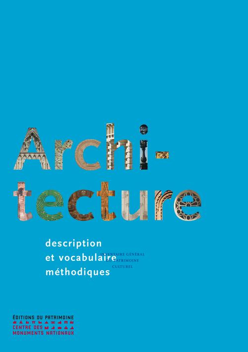 Architecture. Description et vocabulaire méthodiques