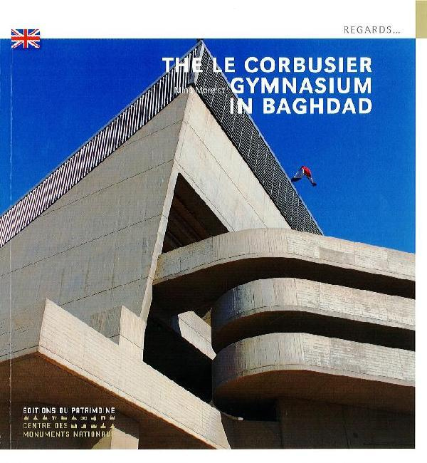 LE GYMNASE DE LE CORBUSIER A BAGDAD (ANGLAIS)