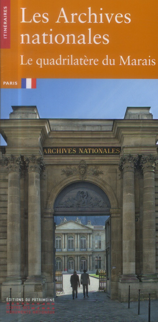 Les Archives nationales. Le quadrilatère du Marais