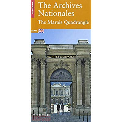 LES ARCHIVES NATIONALES : LE QUADRILATERE DU MARAIS (ANGLAIS)