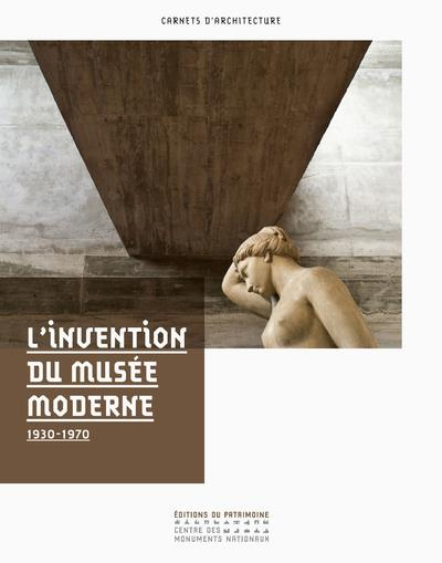 L'invention du musée moderne. 1930-1970