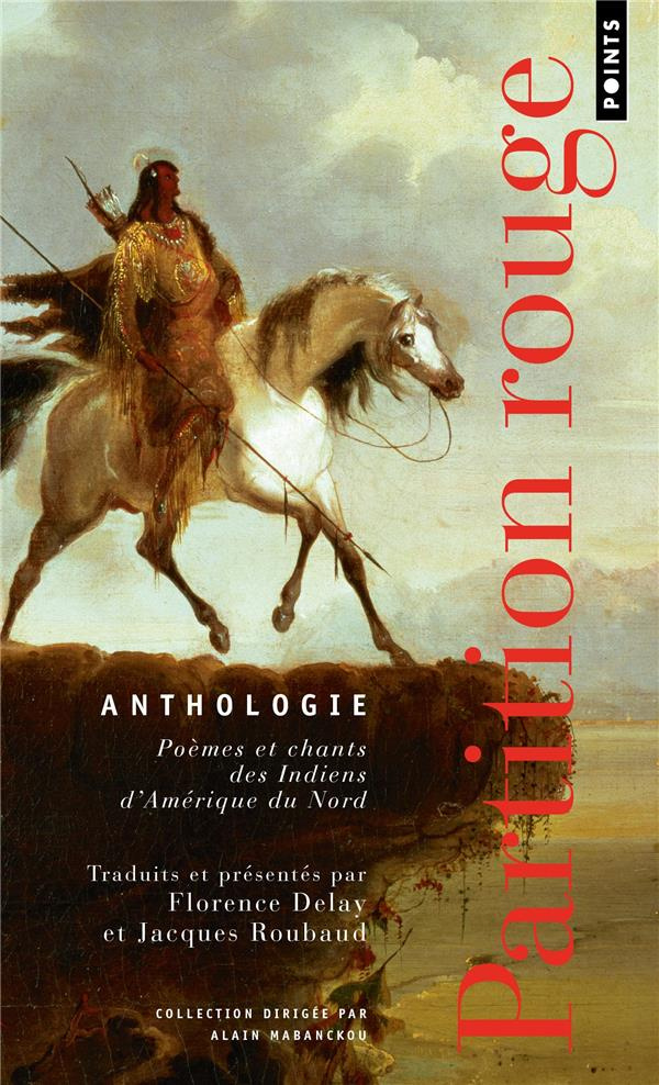 Partition rouge. Poèmes et chants des indiens d'Amérique du Nord
