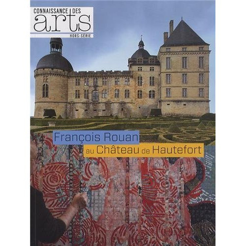 Connaissance des Arts Hors-série n° 584 : François Rouan au château de Hautefort