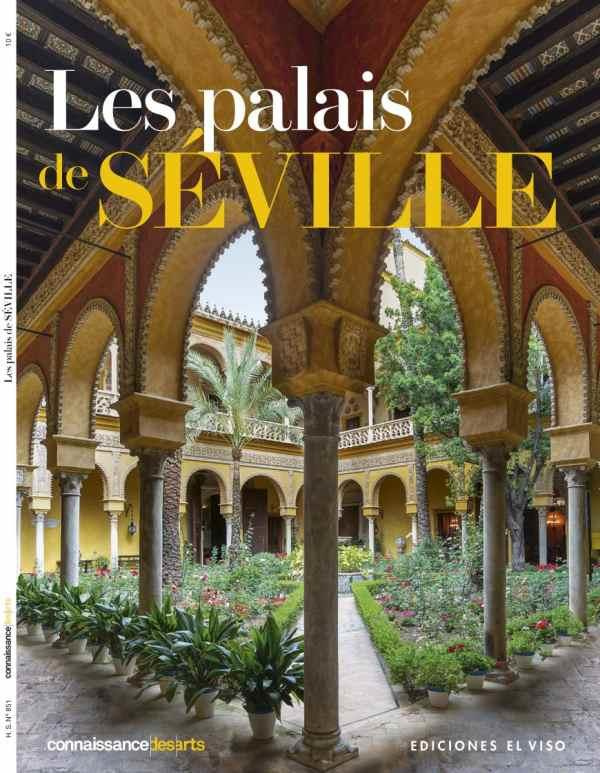 Connaissance des Arts Hors-série N° 851 : Les palais de Séville