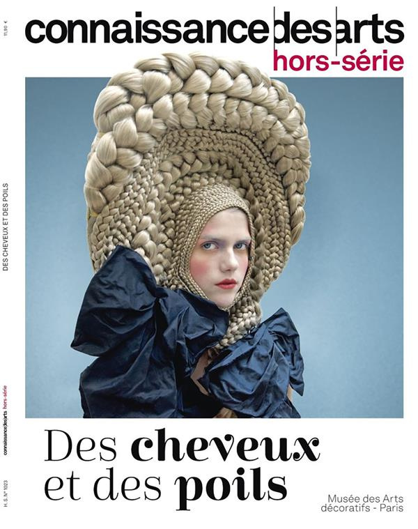 Connaissance des Arts Hors-série n°1023 : Des cheveux et des poils