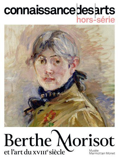 Connaissance des arts. Hors-série N° 1051 : Berthe Morisot et l'art du XVIIIe siècle