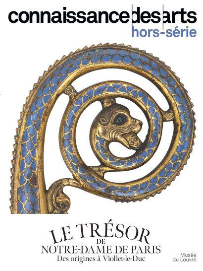 Connaissance des arts. Hors-série N° 1052 : Le trésor de notre dame. Des origines à Viollet-le-Duc