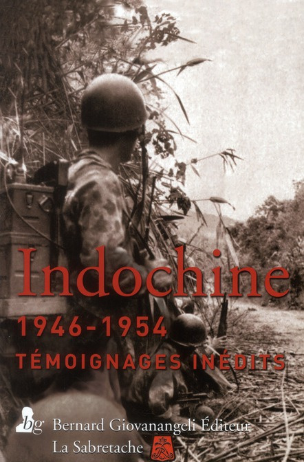 Indochine 1946-1954. Témoignages inédits