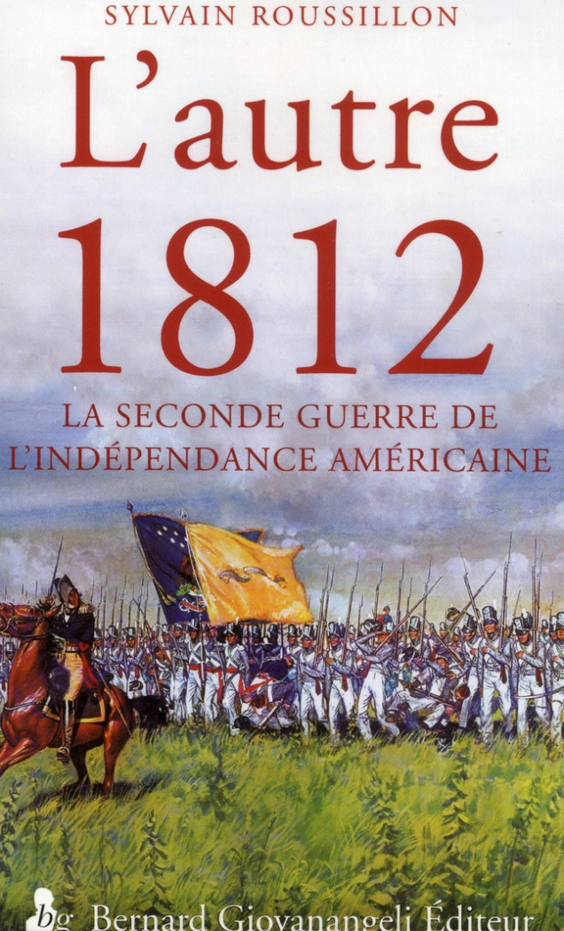 L'autre 1812. La seconde guerre de l'indépendance américaine