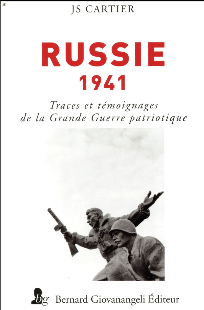 Russie 1941. Traces et témoignages de la Grande Guerre patriotique