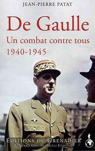 De Gaulle 1940-1945. Un combat contre tous