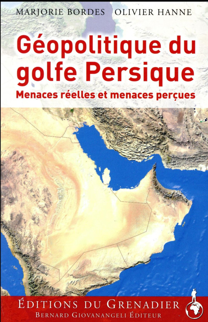 Géopolitique du golfe persique. Menaces réelles et menaces perçues