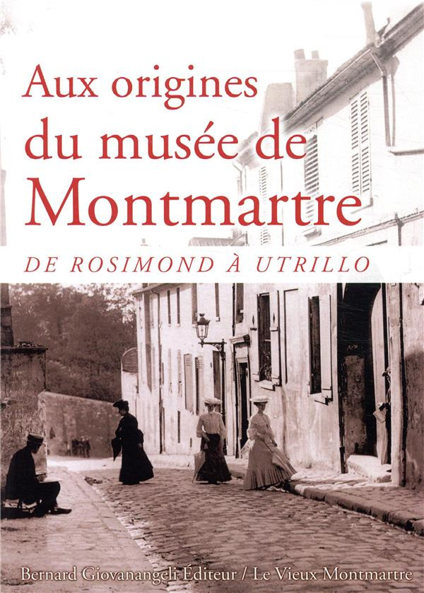 Aux origines du musée de Montmartre. De Rosimond à Utrillo