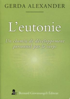 L'eutonie. Un chemin de développement personnel par le corps