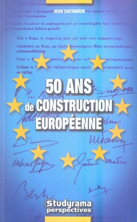 50 Ans de construction européenne (1957-2007)