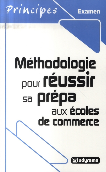 Méthodologie pour réussir sa prépa aux écoles de commerce
