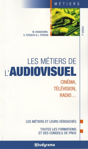 Les métiers de l'audiovisuel. 7e édition