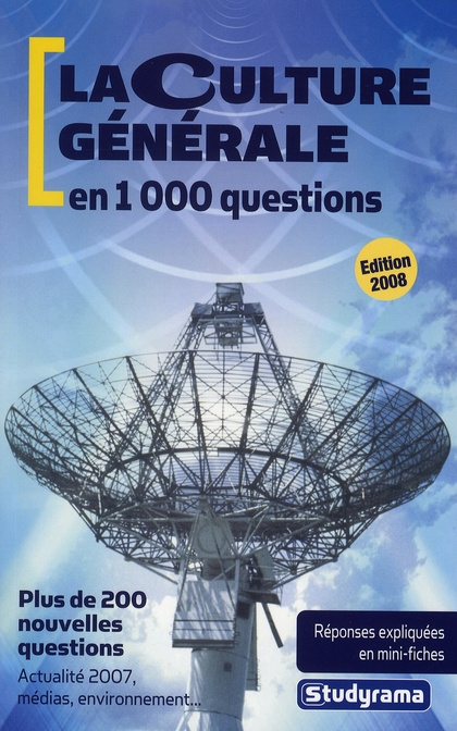 La culture générale en 1000 questions. Edition 2008