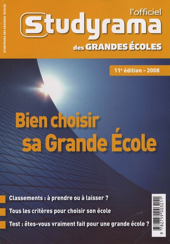 Bien choisir sa Grande Ecole. L'officiel Studyrama des grandes écoles , Edition 2008