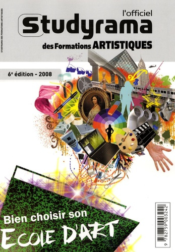 L'officiel Studyrama des formations artistiques 2008. Bien choisir son école d'art, 6e édition