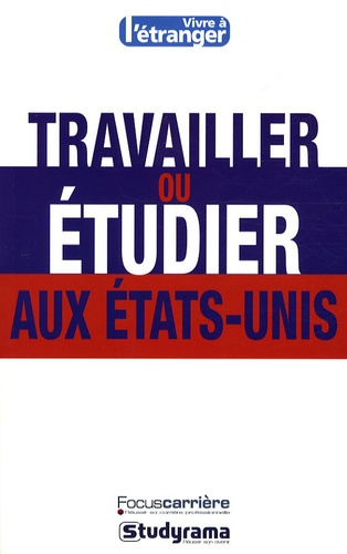 Travailler ou étudier aux Etats-Unis