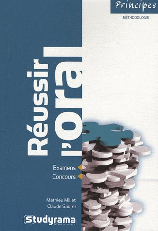 Réussir l'oral. Examens, concours, entretiens