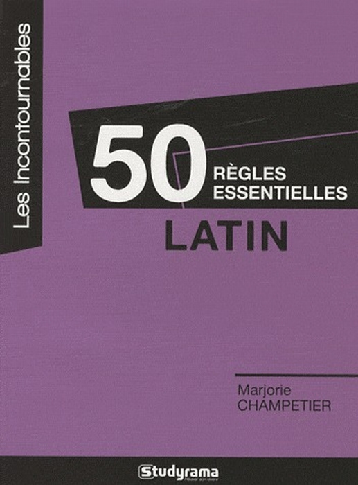 Latin. 50 règles essentielles