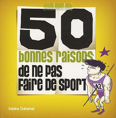 50 bonnes raisons de ne pas faire de sport