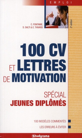100 CV et lettres de motivation. Spécial jeunes diplômés, 3e édition