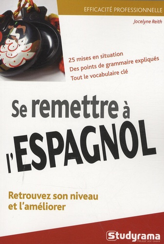 Se remettre à l'espagnol. Retrouvez son niveau et l'améliorer, 2e édition