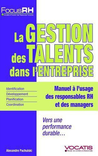 La gestion des talents dans l'entreprise. Vers une performance durable...