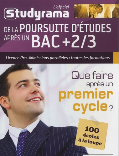 L'officiel studyrama de la poursuite d'études après un bac   2/3. Que faire après un premier cycle ?