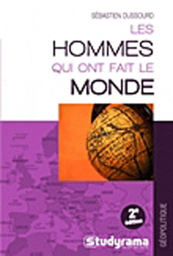 Les hommes qui ont fait le monde. 2e édition