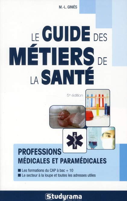 Le guide des métiers de la santé. 5e édition