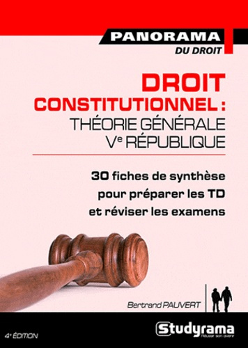 Droit constitutionnel. Théorie générale - Ve République, 4e édition