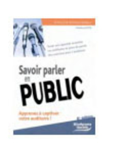Savoir parler en public. 6e édition