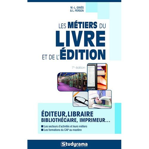 Les métiers du livre et de l'édition. 7e édition