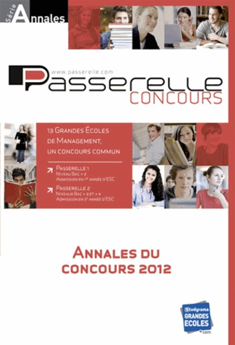 Annales Passerelle ESC. Concours 2012, sujets et corrigés officiels, Edition 2012-2013