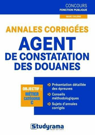 Annales corrigées agent de constatation des douanes. Objectif : métier catégorie C