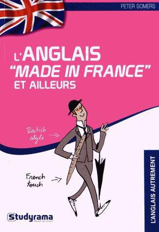 L'anglais "made in France" et ailleurs. Ou pourquoi l'étymologie n'est pas un gros mot !