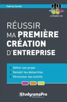 Réussir ma première création d'entreprise